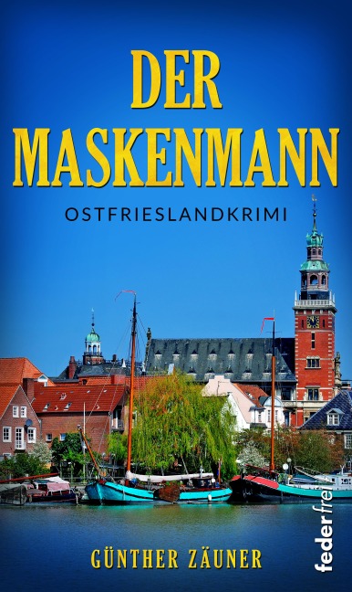 Der Maskenmann. Ostfrieslandkrimi - Günther Zäuner