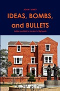 Cover-Bild zum Titel 'IDEAS, BOMBS, and BULLETS' von 'Adam Yamey'
