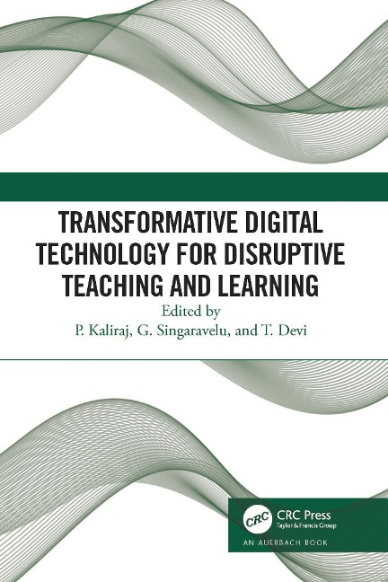 Transformative Digital Technology for Disruptive Teaching and Learning - 
