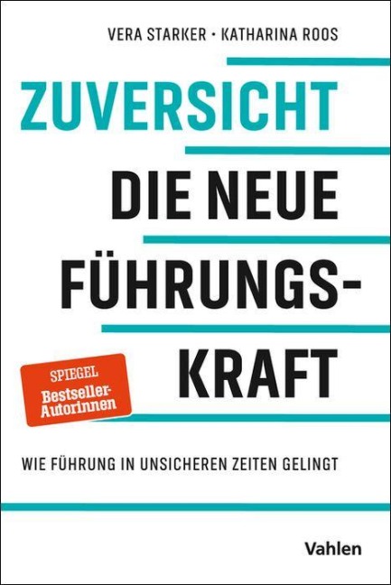Zuversicht - Die neue Führungskraft - Vera Starker, Katharina Roos