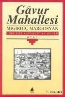 Gavur Mahallesi - Migirdic Margosyan