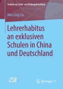 Cover-Bild zum Titel 'Lehrerhabitus an exklusiven Schulen in China und Deutschland' von 'Mei-Ling Liu'