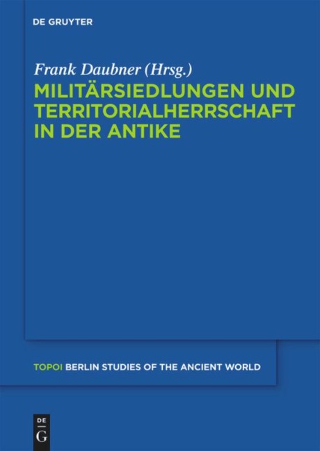 Militärsiedlungen und Territorialherrschaft in der Antike - 