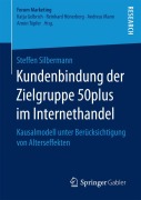 Cover-Bild zum Titel 'Kundenbindung der Zielgruppe 50plus im Internethandel' von 'Steffen Silbermann'
