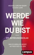 Cover-Bild zum Titel 'Werde, wie du bist - ein Befreiungsschlag' von 'Michaela Brohm-Badry, Claudia Jahn'