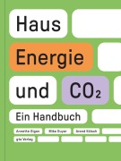 Cover-Bild zum Titel 'Haus, Energie und CO2' von 'Annette Gigon, Mike Guyer, Arend Kölsch'