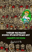 Cover-Bild zum Titel 'Vegane Erziehung in einer speziesistischen Welt - Handbuch fur Eltern' von 'Joseph de la Paz'