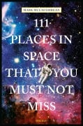 Cover-Bild zum Titel '111 Places in Space That You Must Not Miss' von 'Mark McCaughrean'
