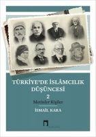 Türkiyede Islamcilik Düsüncesi 2 - Ismail Kara