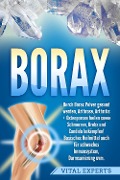 Cover-Bild zum Titel 'Borax: Durch Borax Pulver gesund werden, Arthrose, Arthritis + Osteoporose heilen sowie Schmerzen, Krebs und Candida bekämpfen! Basisches Heilmittel auch für schwaches Immunsystem, Darmsanierung uvm.' von 'Vital Experts'