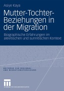 Cover-Bild zum Titel 'Mutter-Tochter-Beziehungen in der Migration' von 'Asiye Kaya'