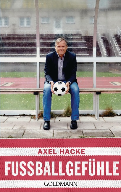 Fußballgefühle - Axel Hacke