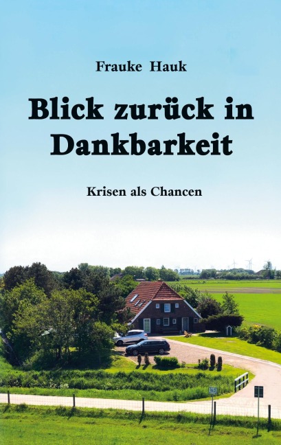 Blick zurück in Dankbarkeit - Frauke Hauk