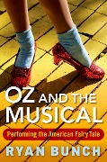 Cover-Bild zum Titel 'Oz and the Musical' von 'Ryan Bunch'