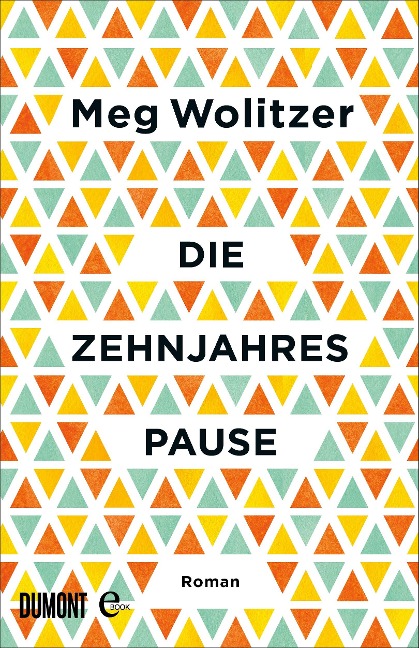 Die Zehnjahrespause - Meg Wolitzer