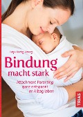 Bindung macht stark - Tatje Bartig-Prang