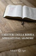 Cover-Bild zum Titel 'I misteri della Bibbia spiegati dal Signore' von 'Beghe (Suor)'