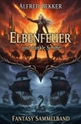Cover-Bild zum Titel 'Elbenfeuer und dunkle Schiffe: Fantasy Sammelband' von 'Alfred Bekker'