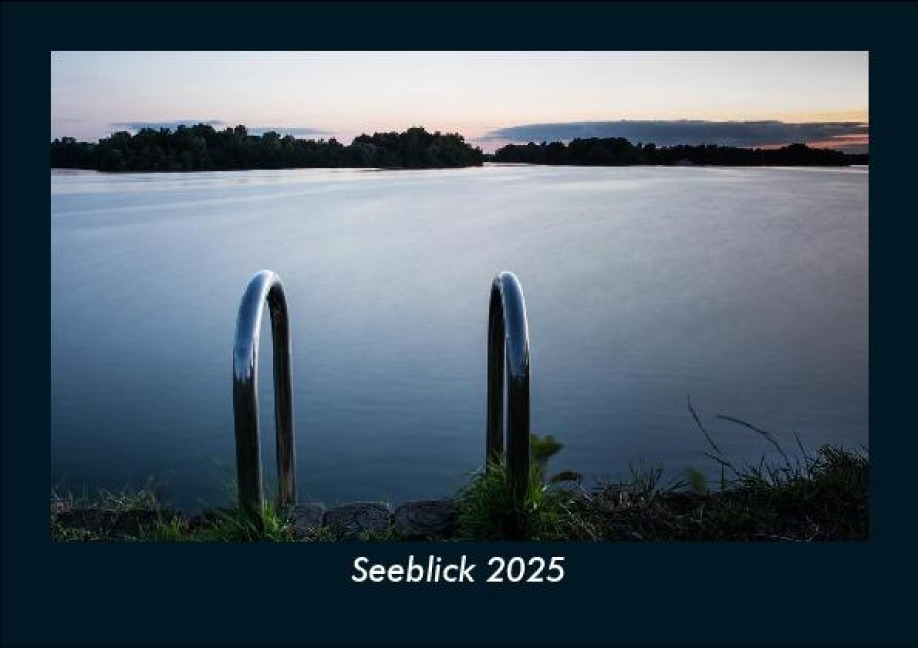 Seeblick 2025 Fotokalender DIN A5 - Tobias Becker