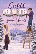 Cover-Bild zum Titel 'Seefeld, Weihnachten und eine zweite Chance' von 'Louis Weber'