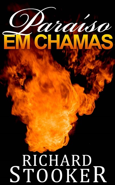 Paraíso em Chamas - Richard Stooker