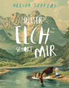 Cover-Bild zum Titel 'Dieser Elch gehört mir' von 'Oliver Jeffers'