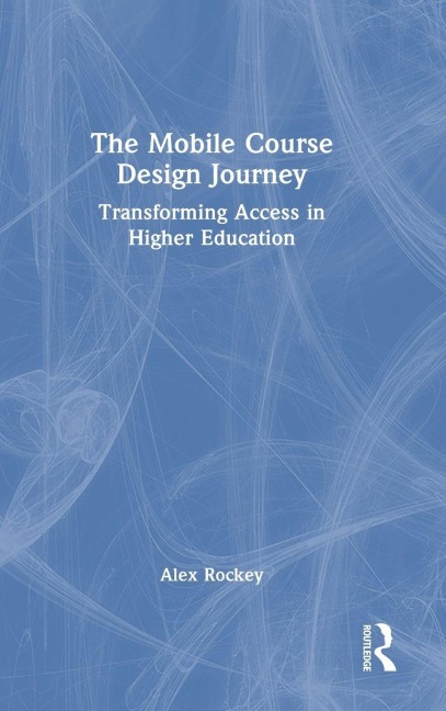 The Mobile Course Design Journey - Alex Rockey