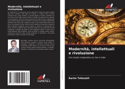 Cover-Bild zum Titel 'Modernità, intellettuali e rivoluzione' von 'Karim Tafazzoli'