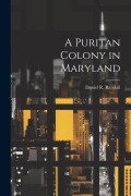 Cover-Bild zum Titel 'A Puritan Colony in Maryland' von 'Daniel R. Randall'