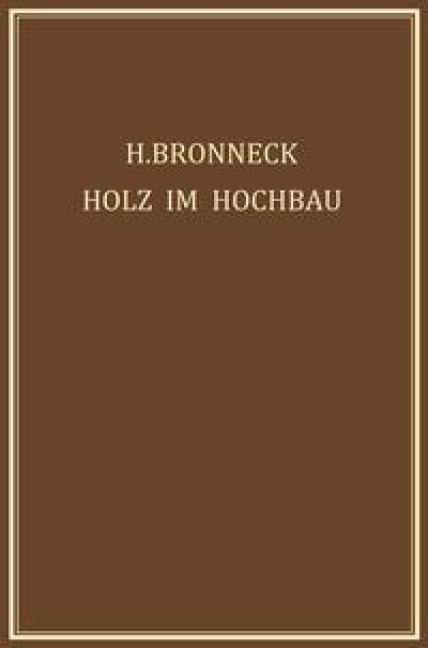 Holz im Hochbau - Hugo Bronneck