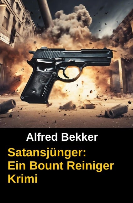 Satansjünger - Ein Bount Reiniger Krimi - Alfred Bekker