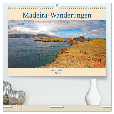 Madeira-Wanderungen (hochwertiger Premium Wandkalender 2024 DIN A2 quer), Kunstdruck in Hochglanz - Klaus Eppele