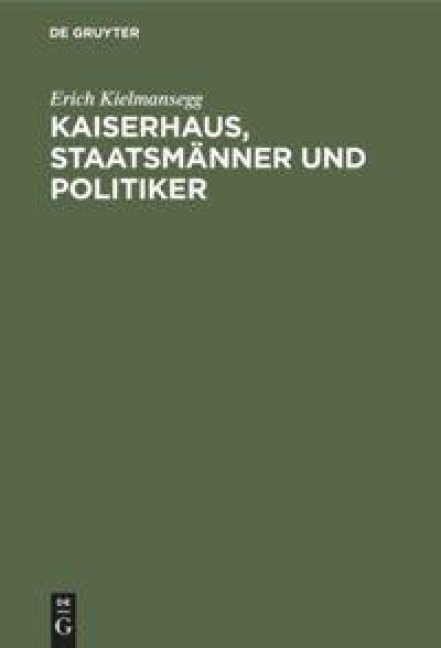 Kaiserhaus, Staatsmänner und Politiker - Erich Kielmansegg