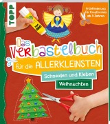 Cover-Bild zum Titel 'Das Verbastelbuch für die Allerkleinsten Schneiden und Kleben Weihnachten' von 'Ursula Schwab'