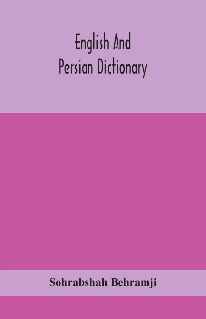 English and Persian dictionary - Sohrabshah Behramji