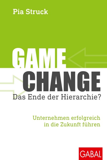 Game Change: Das Ende der Hierarchie? - Pia Struck