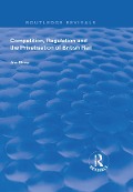 Cover-Bild zum Titel 'Competition, Regulation and the Privatisation of British Rail' von 'John Shaw'