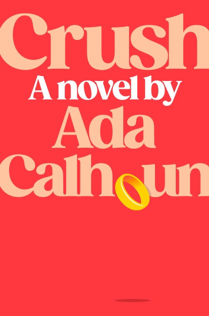Crush - Ada Calhoun