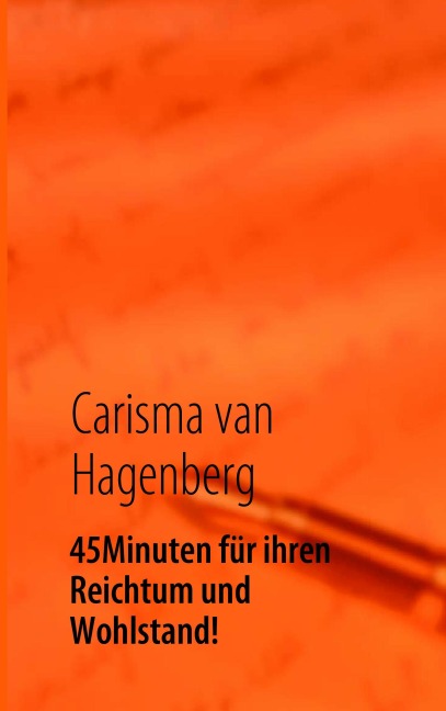 45 Minuten für ihren Reichtum und Wohlstand! - Carisma Van Hagenberg