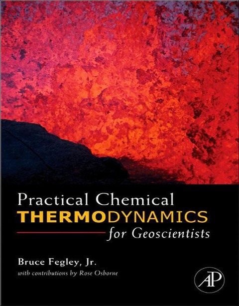 Practical Chemical Thermodynamics for Geoscientists - Bruce Fegley Jr.