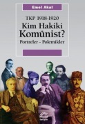 Cover-Bild zum Titel 'Kim Hakiki Komünist Portreler - Polemikler - TKP 1918 - 1920' von 'Emel Akal'