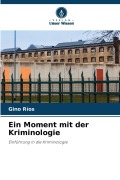 Cover-Bild zum Titel 'Ein Moment mit der Kriminologie' von 'Gino Ríos'