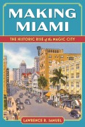Cover-Bild zum Titel 'Making Miami' von 'Lawrence R Samuel'