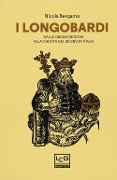 Cover-Bild zum Titel 'I Longobardi. Dalle origini mitiche alla caduta del regno in Italia' von 'Nicola Bergamo'