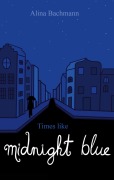 Cover-Bild zum Titel 'Times like Midnight Blue' von 'Alina Bachmann'