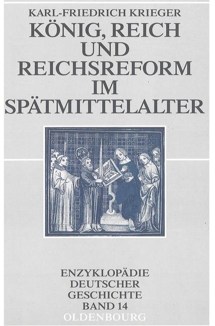 König, Reich und Reichsreform im Spätmittelalter - Karl-Friedrich Krieger
