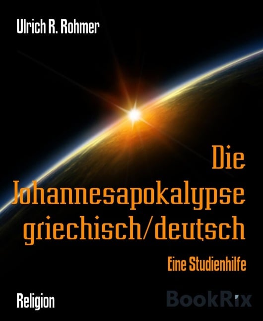 Die Johannesapokalypse griechisch/deutsch - Ulrich R. Rohmer