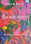 Cover-Bild zum Titel 'Es wär einmal' von 'Elisa G. Schirm'