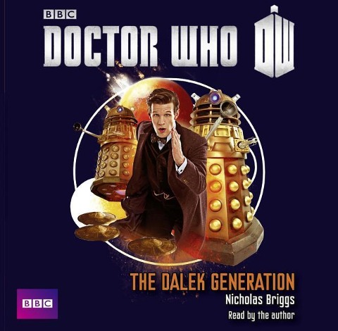 Doctor Who: The Dalek Generation - Nicholas Briggs