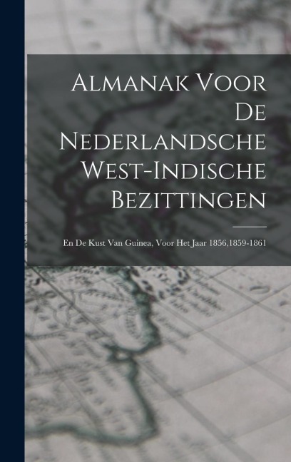 Almanak Voor De Nederlandsche West-indische Bezittingen - Anonymous